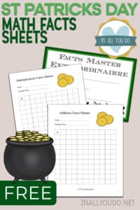 St. Patrick's Day Math Facts Sheets — free printable addition and multiplication practice worksheets with a pot of gold theme, from InAllYouDo.net