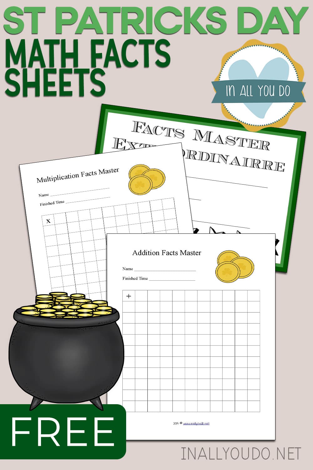 St. Patrick's Day Math Facts Sheets — free printable addition and multiplication practice worksheets with a pot of gold theme, from InAllYouDo.net