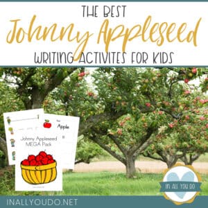 square image: apple orchard with overlay of sample pages for Johnny Appleseed mega pack and "The Best Johnny Appleseed Writing Activities for Kids"