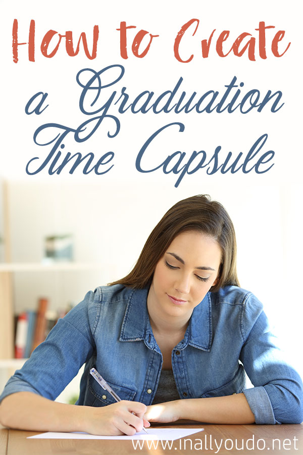 a woman sitting down and writing at a table with text A Graduation Time Capsule