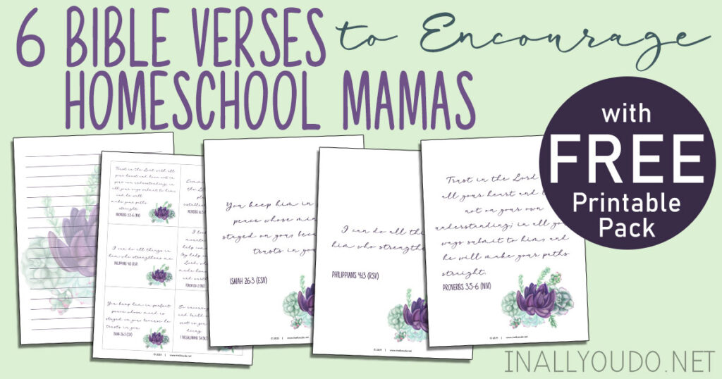 6 Bible Verses to Encourage Homeschool Mamas {With FREE Printable ...