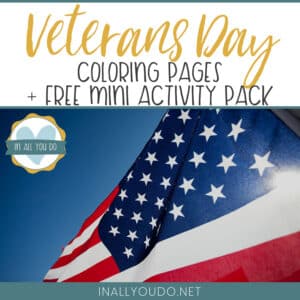 waving American flag with the sun shining from behind on a blue sky with overlay "Veterans Day Coloring Pages + Free Mini Activity Pack"